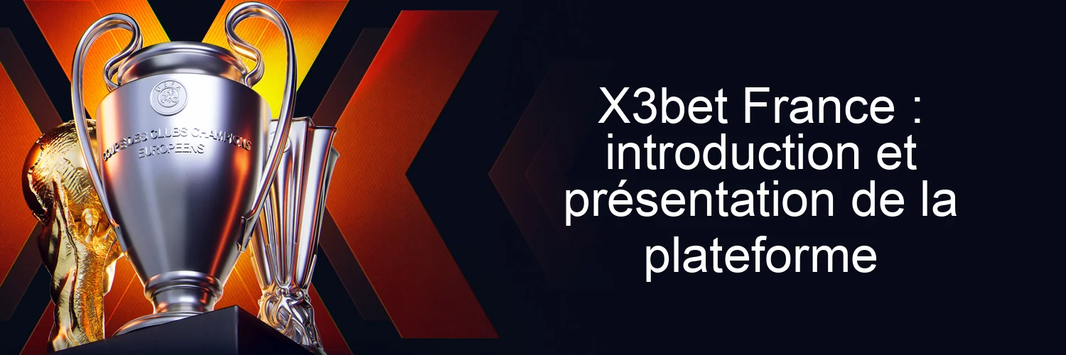 X3bet France : introduction et présentation de la plateforme